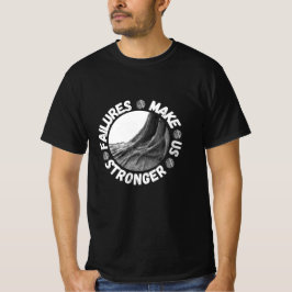 Misslyckanden gör oss starkare t shirt