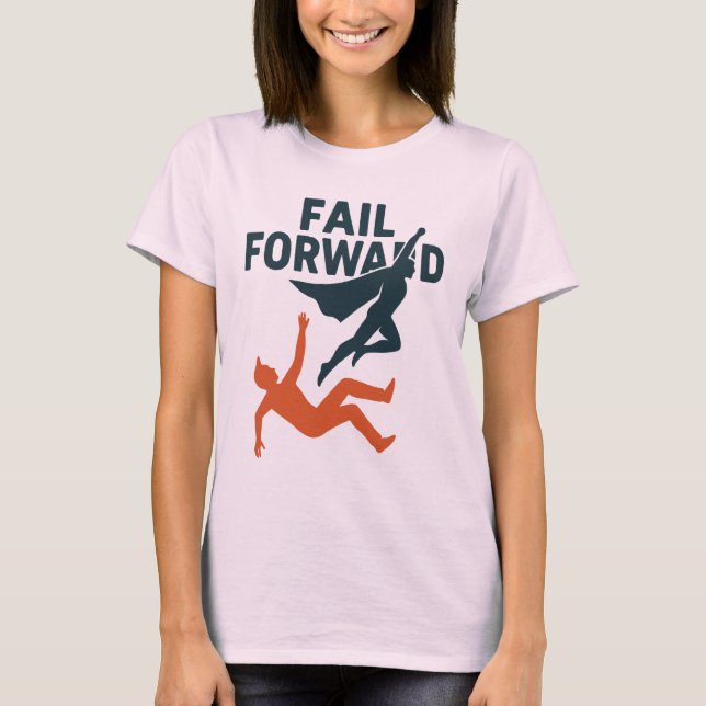 Misslyckas Vidarebefordra design T Shirt (Framsida)