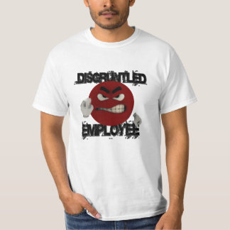 Missnöjd anställd tee shirt