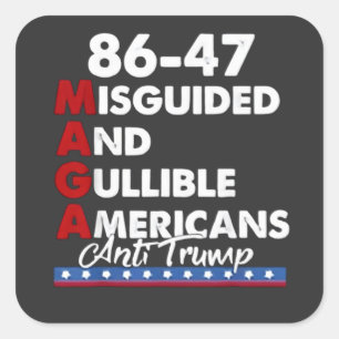 Missstyrda och gullibla amerikaner 86-47 fyrkantigt klistermärke