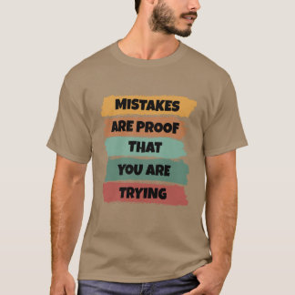 Misstag är beviset på att du försöker Motivation p T Shirt