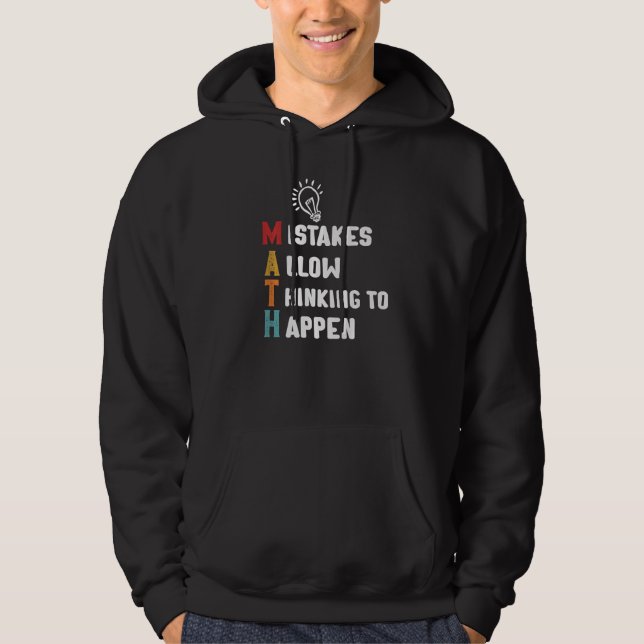 Mistakes Allow Thinking To Happen School Math Teac Hoodie (Framsida)