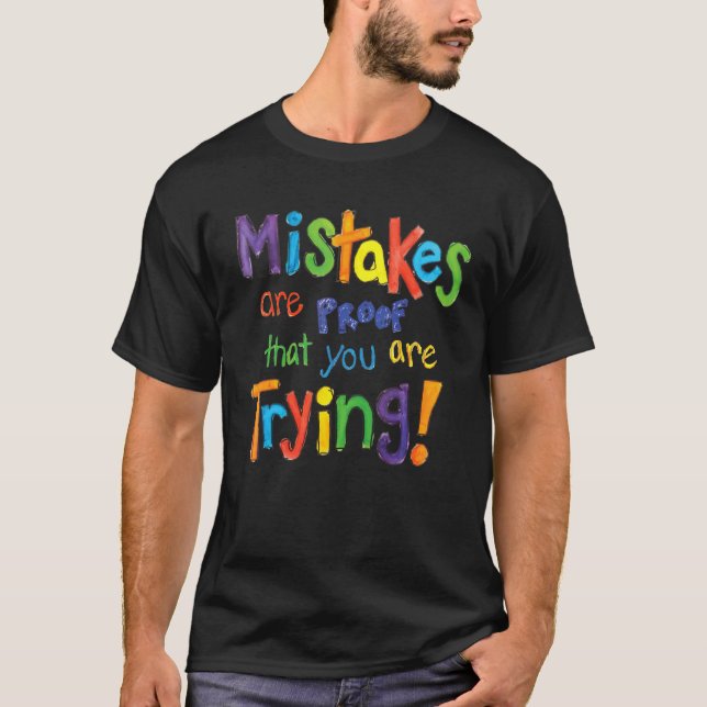 Mistakes Are Proof That You Are Trying  Quote T Shirt (Framsida)