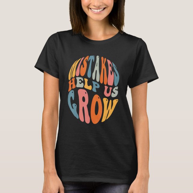 Mistakes Help Us Grow Groovy Growth Mindset Teache T Shirt (Framsida)