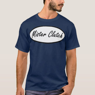 mister clutch t shirt