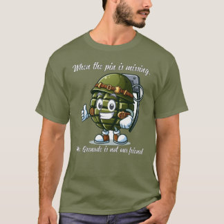 Mister Grenade är inte vår vän T-Shirt