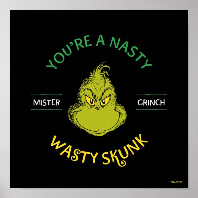 Mister Grinch | Du är en Nasty Wasty Skunk Poster (Framsidan)