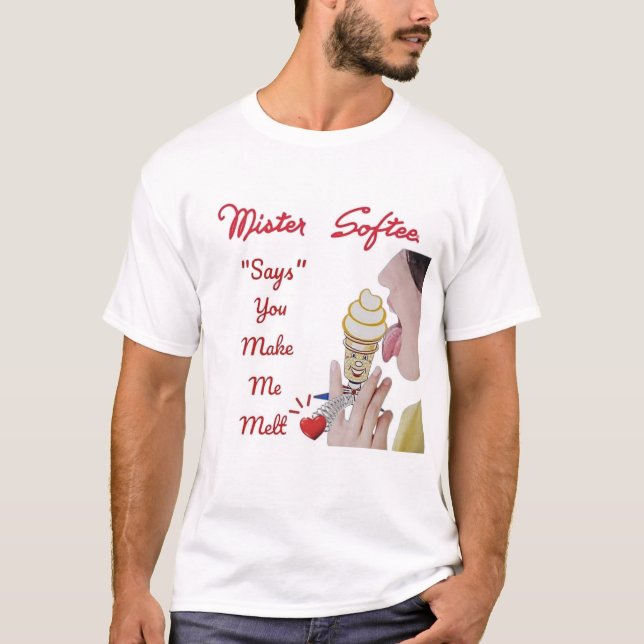 MISTER SOFTEE "SAYS" DU GÖR MIG MELT T SHIRT (Framsida)