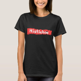 Mistlehoe T-Shirt