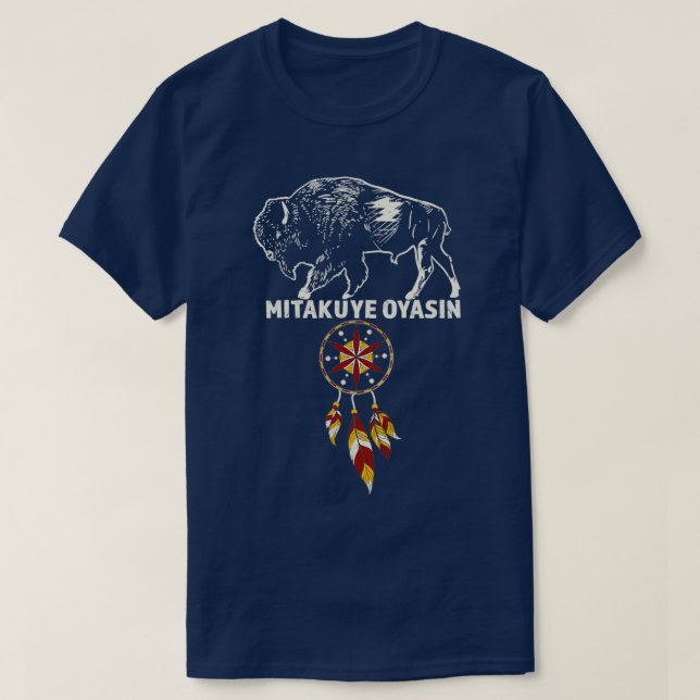 Mitakuye Oyasin I Teton Nation Lakota Pride  T Shirt (Design framsida)