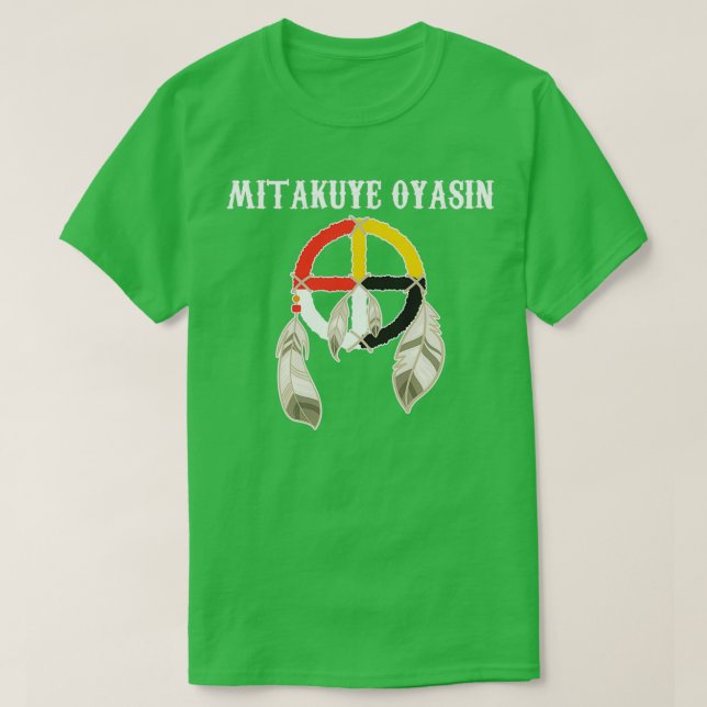Mitakuye Oyasin Medicine Wheel Oglala Lakota Sioux T Shirt (Design framsida)