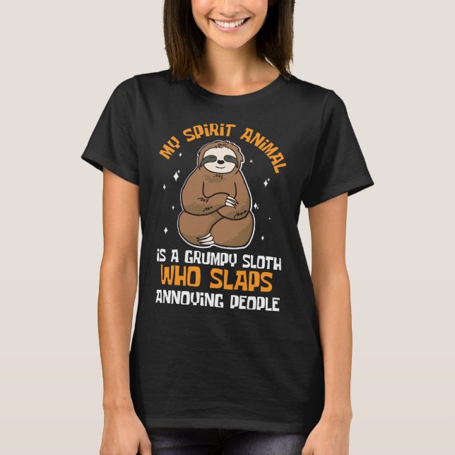 Mitt andliga djur är en grumpy Sloth som slaps Ann T Shirt (Framsida)