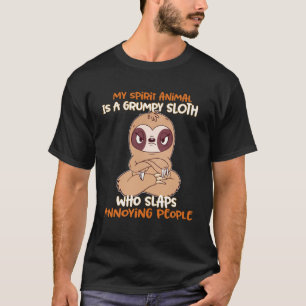 Mitt andliga djur är en grumpy Sloth som slaps Ann T Shirt