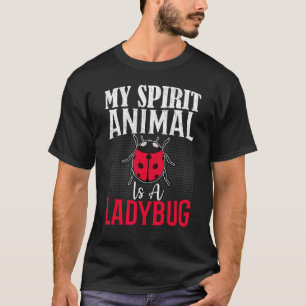 Mitt andliga djur är en Ladybug - Kryp Insekt Älsk T Shirt