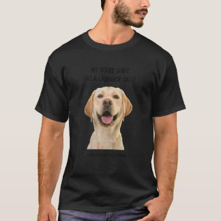Mitt andra Sak har en labrador på sitt sällskapsdj T Shirt