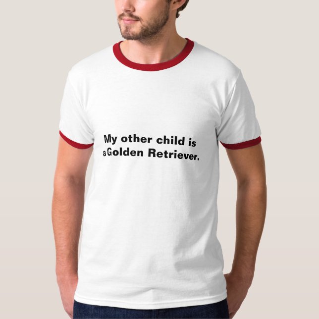 Mitt annat barn är en guld- Retriever. T Shirt (Framsida)