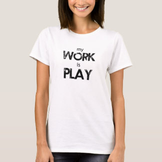 Mitt arbete är lekskjortan t-shirt