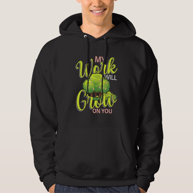 Mitt arbete kommer att öka på dig hoodie (Framsida)