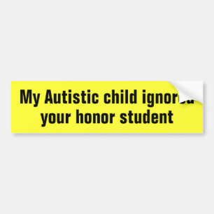 Mitt Autistic barn ignorerade din hederstudent Bildekal