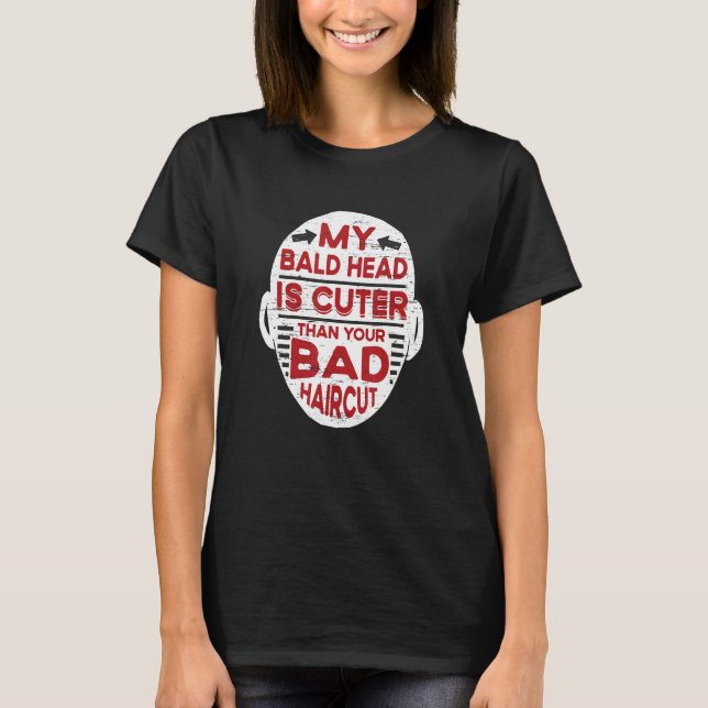Mitt Baldhuvud är router än ditt hårklippta huvud T Shirt (Framsida)