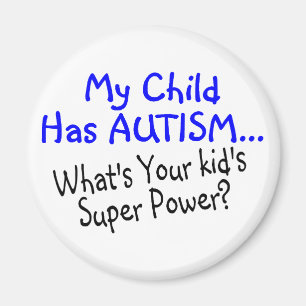 Mitt barn har Autism vad är dina ungar som toppen Magnet