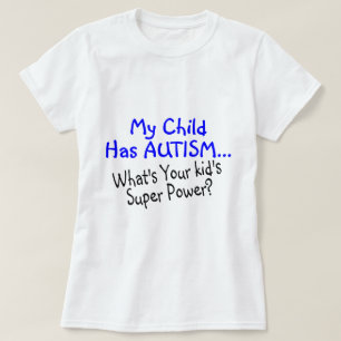 Mitt barn har Autism vad är dina ungar som toppen T-shirt