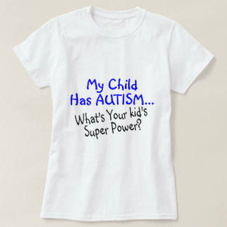 Mitt barn har Autism vad är dina ungar som toppen T-shirt