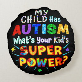 Mitt barn har AUTISM, vilken är din Barn TOPPEN? Rund Kudde