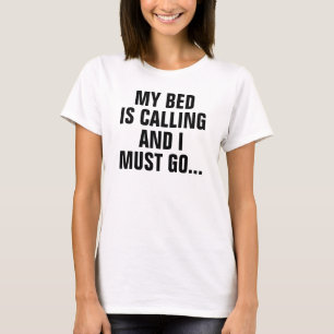 Mitt ben ringer och jag måste gå. t shirt