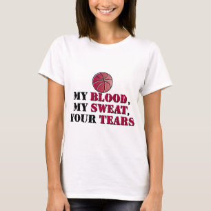 Mitt blod, min svett, din tårar - basket t-shirt