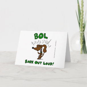 MITT "BOL Bark Out Loud"-hälsningskort Kort