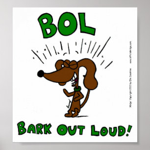 Mitt "BOL: BARK OUT LOUD" Poster Skriv ut
