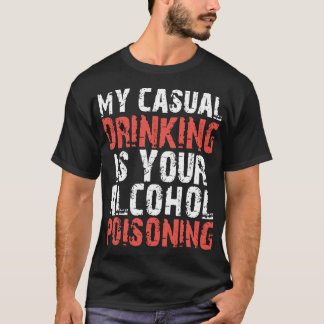 mitt dricka för avslappnad är din t shirt