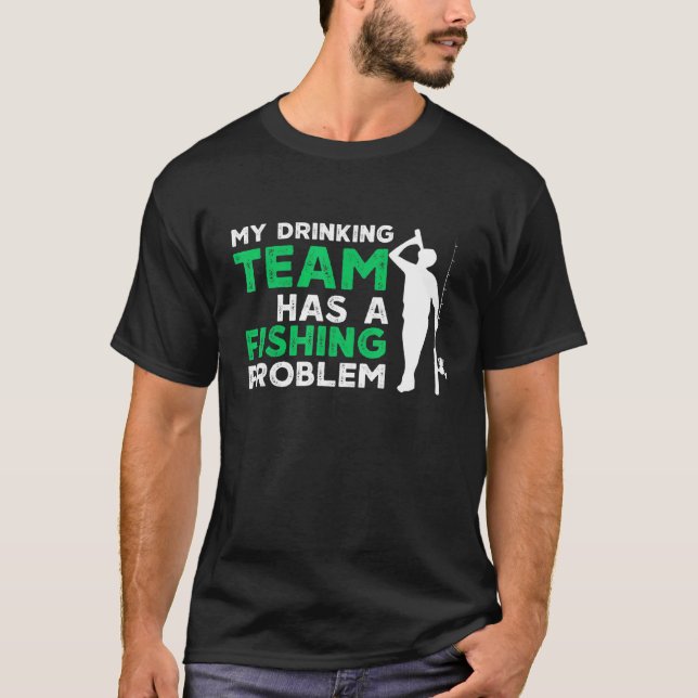 Mitt drickande lag har ett fiskeproblem fiske t shirt (Framsida)