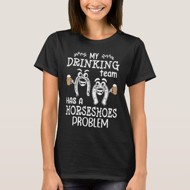 Mitt drickande lag har ett hästsko-problem Hästsko T Shirt (Framsida)