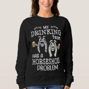 Mitt drickande lag har ett hästsko-problem Hästsko T Shirt
