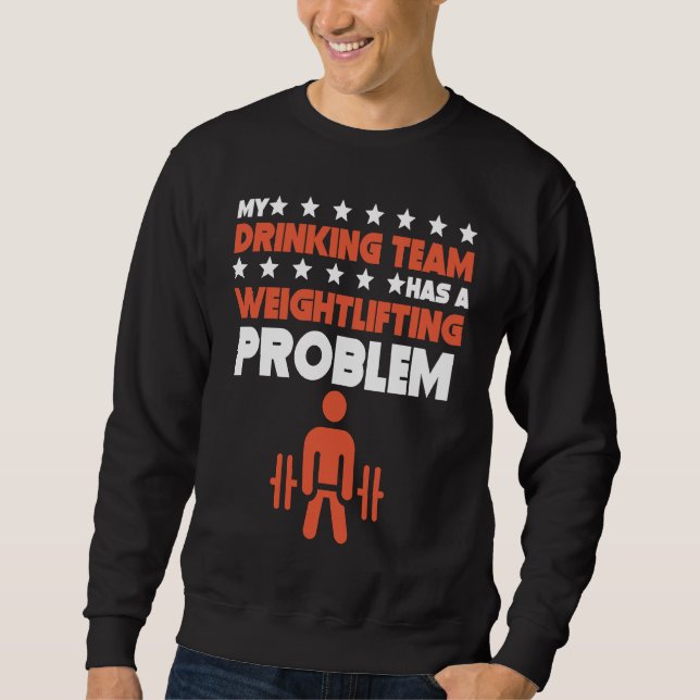 Mitt drickande lag har ett tyngdlyftningsproblem   lång ärmad tröja (Framsida)