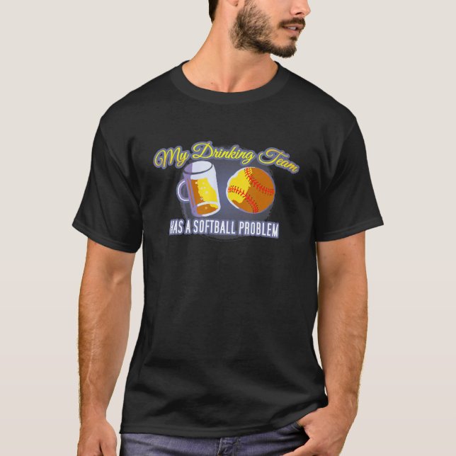 Mitt drickarteam har en mjukkulsproblemsoftboll t shirt (Framsida)