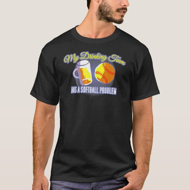Mitt drickarteam har en mjukkulsproblemsoftboll t shirt (Framsida)