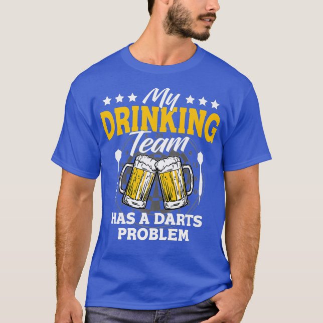 Mitt drickarteam har ett Darts-problem - Dart-spel T Shirt (Framsida)