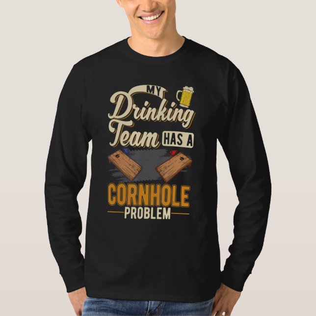 Mitt dricksteam har ett Cornhole-problem Cornhole T Shirt (Framsida)
