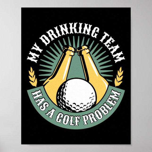 Mitt dryckeslag har ett golfproblem Roligt golf  Poster (Framsidan)