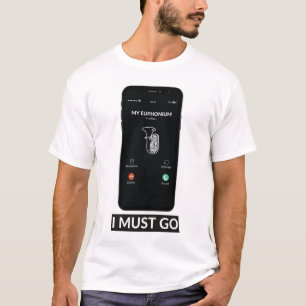 Mitt Euphonium kallar på Go Funny Music Gift T Shirt