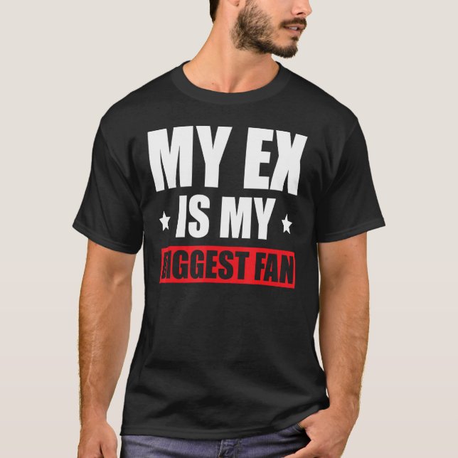 Mitt ex är mitt största Fläkt T Shirt (Framsida)