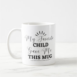 Mitt favoritbarn gav mig den här fina kaffet kaffemugg
