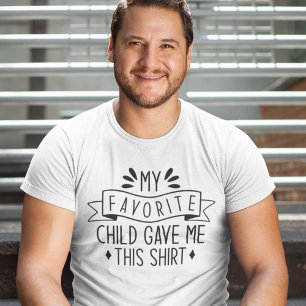 Mitt favoritbarn gav mig den här skalen t shirt