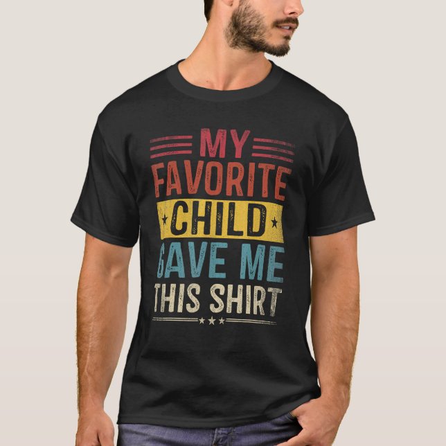 Mitt favoritbarn gav mig i Far i dag. T Shirt (Framsida)
