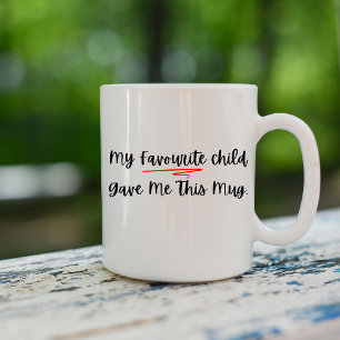 Mitt favoritbarn gav mig i Mugg - underbart föräld
