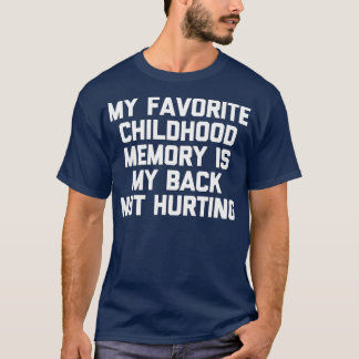 Mitt favoritbarndomsminne är inte skadat t shirt
