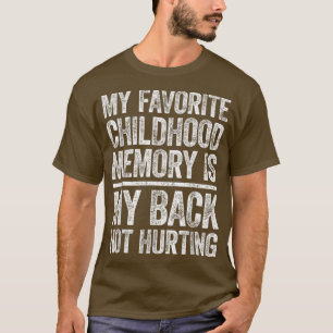 Mitt favoritbarndomsminne är inte skadat t shirt